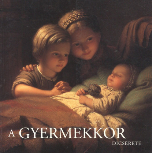 Helen Sudell - A gyermekkor dicsérete (Verses és prózai antológia)