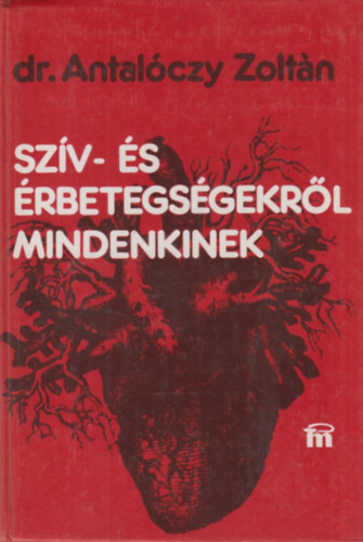 Dr. Antalóczy Zoltán - Szív- és érbetegségekről mindenkinek