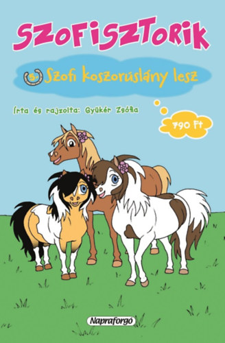 Gykr Zsfia - Szofisztorik 5. - Szofi koszorslny lesz