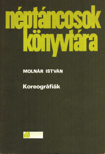 Molnár István - Koreográfiák - Néptáncosok könyvtára + melléklet