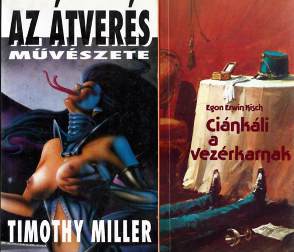 2 db k�nyv, Timozhy Miller: Az �tver�s m�v�szete, Egon Erwin Kisch: Ci�nk�li a vez�rkarnak