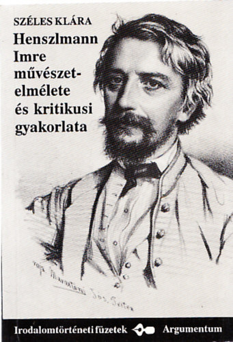 Széles Klára - Henszlmann Imre művészetelmélete és kritikusi gyakorlata (Dedikált)