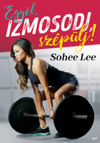 Lee, Sohee - Egyl, izmosodj, szplj!