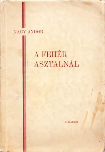 Nagy Andor - A fehr asztalnl