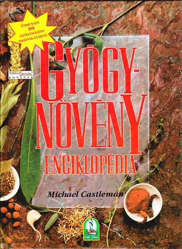 Michael Castleman - Gygynvny enciklopdia - Alapvet tmutat a termszet gygyszereihez