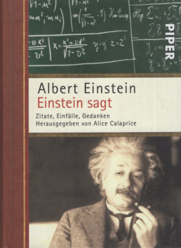 Alice Calaprice (Hrsg.) - Einstein sagt. Zitate, Einfälle, Gedanken