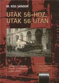 M. Kiss Sndor - Utak 56-hoz, utak 56 utn