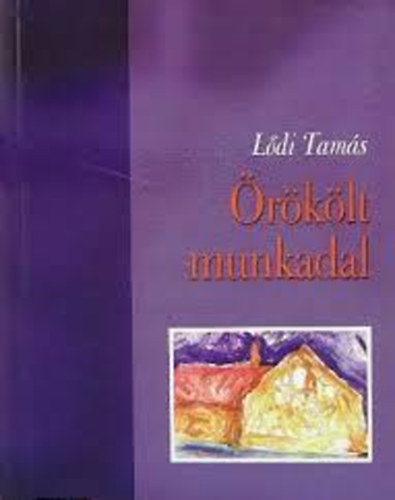 L�di Tam�s - �r�k�lt munkadal