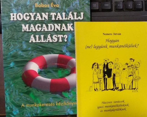Babos �va, Nemere Istv�n - 2 db m�: Hogyan tal�lj magadnak �ll�st?+ Hogyan (ne) legy�nk munkan�lk�liek?