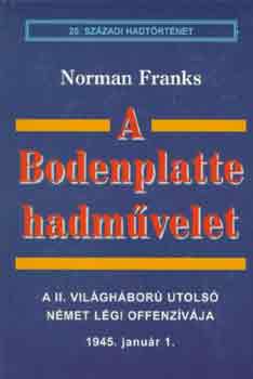 Norman Franks - A Bodenplatte hadmvelet (20. szzadi hadtrtnet)
