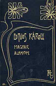 Etvs Kroly - Magyar alakok