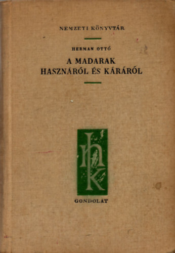 Herman Ottó - A madarak hasznáról és káráról