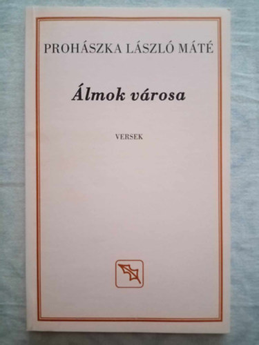 Prohszka Lszl Mt - lmok vrosa - versek (dediklt pldny)