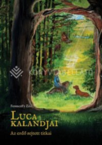 Ferenczffy Zita - Luca kalandjai Az erd� rejtett titkai