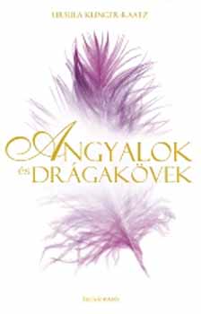 Ursula Klinger-Raatz - Angyalok és drágakövek
