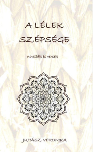 Juh�sz Veronika - A l�lek sz�ps�ge