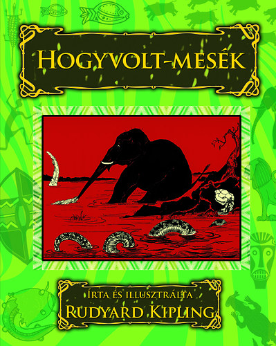 Rudyard Kipling - Hogyvolt-mesk