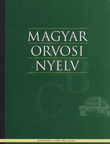 Dr. Bsze Pter (szerk.) - Magyar orvosi nyelv - III. vf. 2. szm - 2003. december
