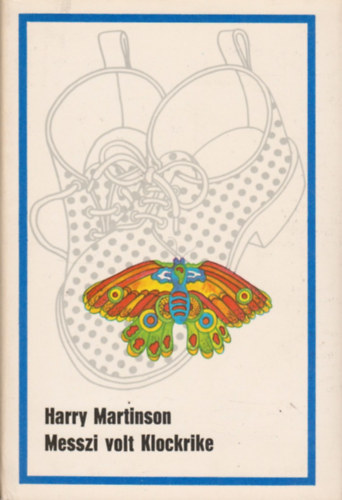 Harry Martinson - Messzi volt Klockrike