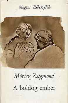 Mricz Zsigmond - A boldog ember