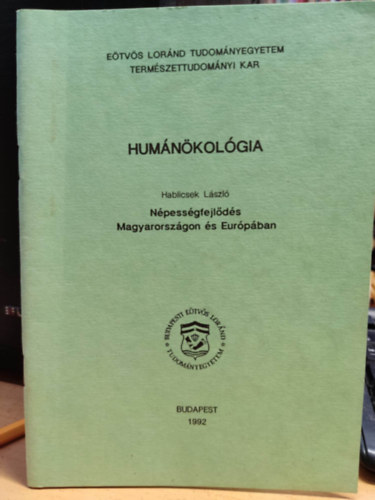 Hablicsek Lszl - Humnkolgia: Npessgfejlds Magyarorszgon s Eurpban - Etvs Lornd Tudomnyegyetem