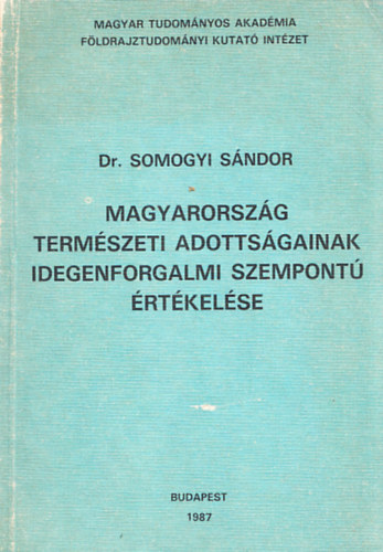 Somogyi Sndor - Magyarorszg termszeti adottsgainak idegenforgalmi szempont rtkelse