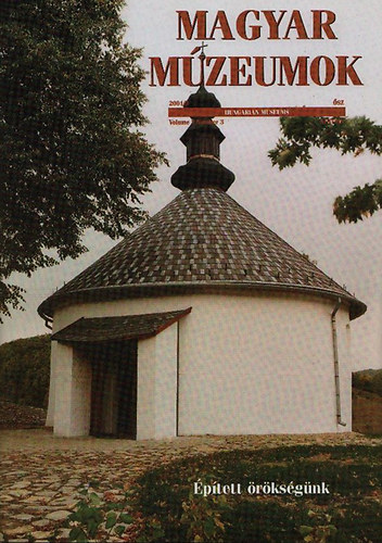 Selmeczi Kovcs Attila (fszerk.) - Magyar Mzeumok 2001/3., 2002/1., 2., 2003/1., 2004/3., 4. (6 db. lapszm, lapszmonknt)