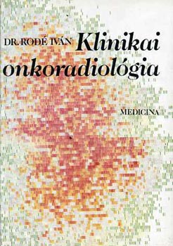 Dr. Rod� Iv�n - Klinikai onkoradiol�gia