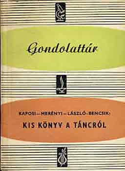 Kaposi-Merényi-László - Kis könyv a táncról