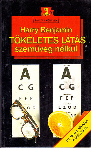 Harry Benjamin, Szendrey Jutka (ford.) - T�k�letes l�t�s szem�veg n�lk�l (Bioenergetic)
