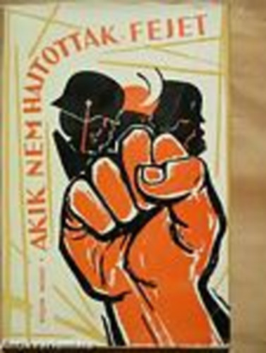 Roj�k Dezs� - Akik nem hajtottak fejet