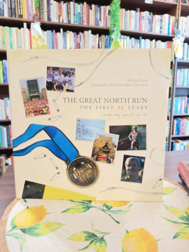 Richard Lewis - The Great North Run the First 25 Years and My Part in it /maratoni fut�s/