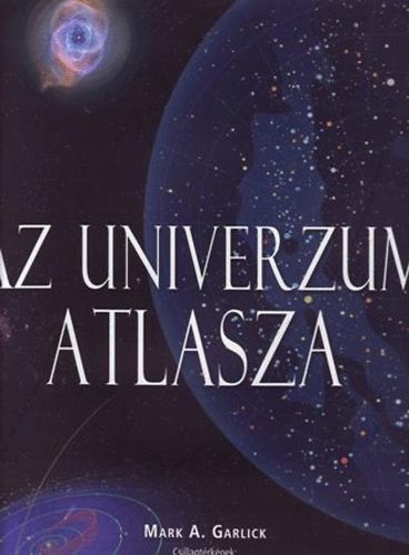 Mark A. Garlick - Az univerzum atlasza