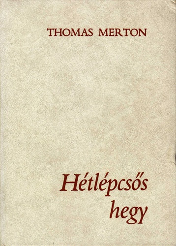 Thomas Merton - Hétlépcsős hegy