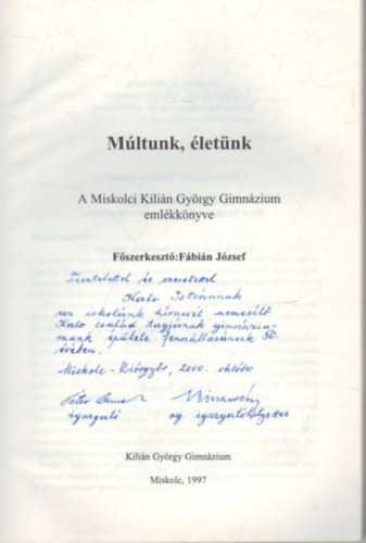 Fbin Jzsef - Mltunk, letnk- A miskolci Kilin Gyrgy Gimnzium emlkknyve
