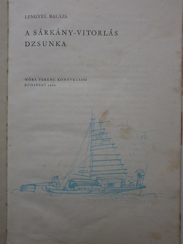 Lengyel Balzs - A srkny-vitorls dzsunka