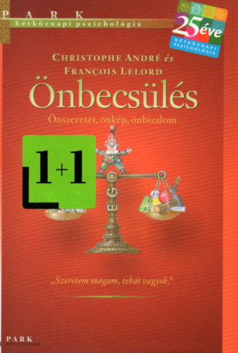 Christophe Andr�, Francois Lelord - �nbecs�l�s - �nszeretet, �nk�p, �nbizalom