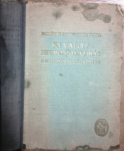 Romnn Goldzieher Klra - Ki vagy? Megmondja az rs (A grafolgia kziknyve)