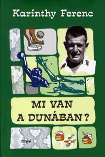 Karinthy Ferenc - Mi van a Dun�ban?
