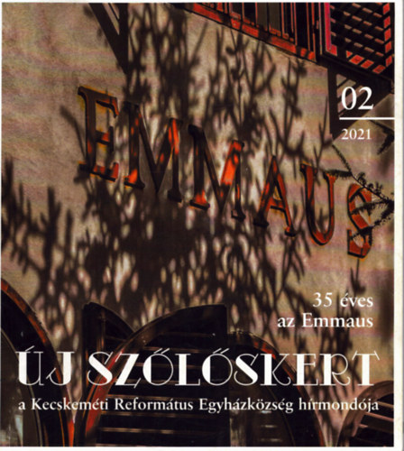 B�n Magdolna (f�szerk:) - �j Sz�l�skert 2021/02. - a Kecskem�ti Reform�tus Egyh�zk�zs�g h�mond�ja