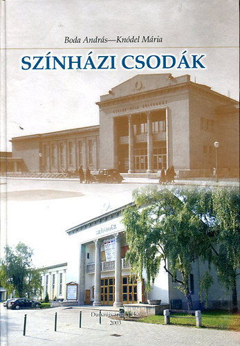 Boda Andr�s; Kn�del M�ria - Sz�nh�zi csod�k