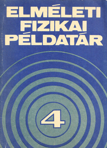 Szerkesztette: Nagy K�roly - Elm�leti fizikai p�ldat�r IV.