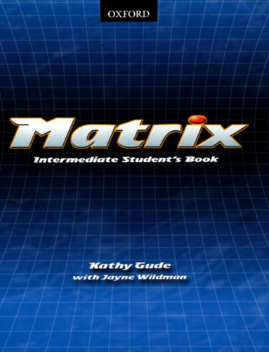 Gude, Kathy-Wildman, Jayne - Matrix - Intermediate Student's Book