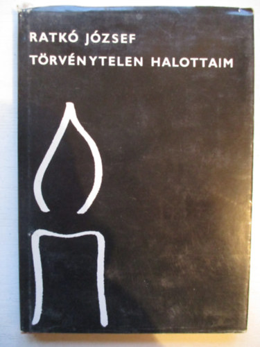 Ratk� J�zsef - T�rv�nytelen halottaim