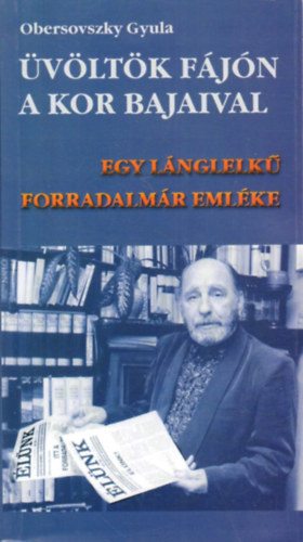 Obersovszky Gyula - �v�lt�k f�j�n a kor bajaival