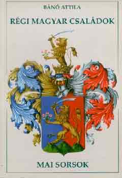 Bánó Attila - Régi magyar családok