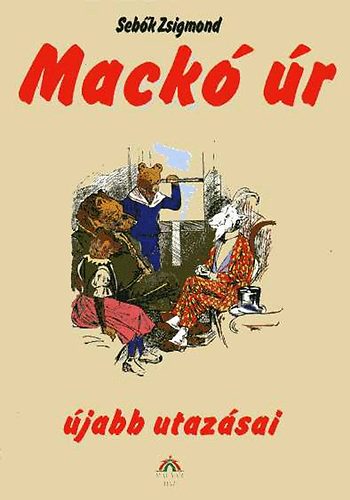 Sebők Zsigmond - Mackó úr újabb utazásai