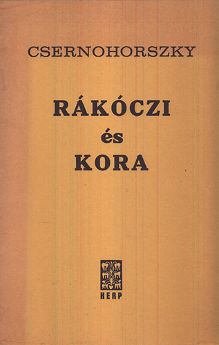Csernohorszky Vilmos - R�k�czi �s kora (dedik�lt)