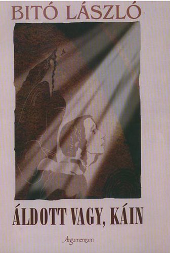 Dr. Bitó László - Áldott vagy, Káin
