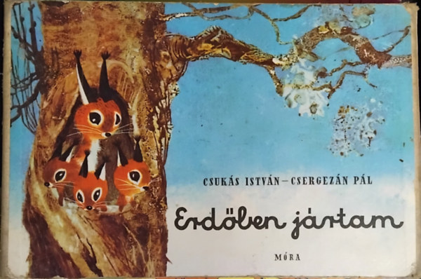 Csukás István - 3db Csukás István könyv: Erdőben jártam + Kelekótya Kandúrok + Ho-ho-ho horgász